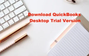 Download QuickBooks Desktop Trial Version