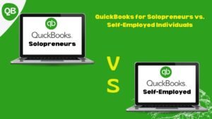 QuickBooks for Solopreneurs vs. Self-Employed Individuals